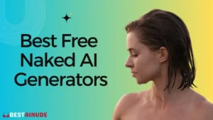 Best Free Naked AI Generators